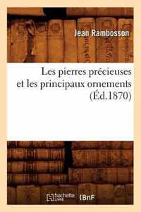 Les Pierres Precieuses Et Les Principaux Ornements (Ed.1870)