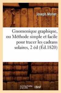 Gnomonique Graphique, Ou Methode Simple Et Facile Pour Tracer Les Cadrans Solaires, 2 Ed, (Ed.1820)