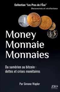 Money Monnaie Monnaies: Du sumerien au bitcoin