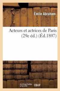 Acteurs Et Actrices de Paris (29e Ed.)