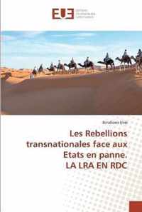 Les Rebellions transnationales face aux Etats en panne. LA LRA EN RDC