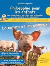 Philosophie pour les enfants - La nature et les animaux. Les 44 meilleures questions pour philosopher avec les enfants et les adolescents