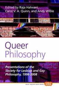 Queer Philosophy: Presentations of the Society for Lesbian and Gay Philosophy, 1998-2008