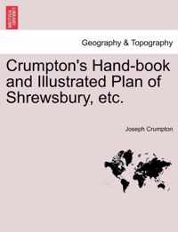 Crumpton's Hand-Book and Illustrated Plan of Shrewsbury, Etc.