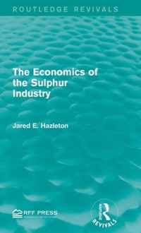 The Economics of the Sulphur Industry