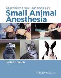 Questions and Answers in Small Animal Anesthesia