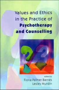 Values And Ethics In The Practice Of Psychotherapy and Counselling