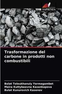 Trasformazione del carbone in prodotti non combustibili