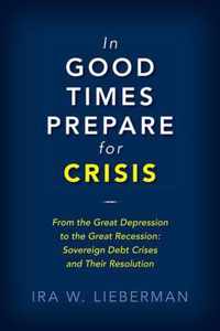 In Good Times Prepare for Crisis: From the Great Depression to the Great Recession