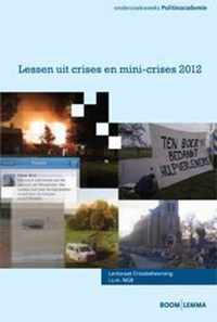 Onderzoeksreeks Politieacademie - Lessen uit crises en mini-crises 2012