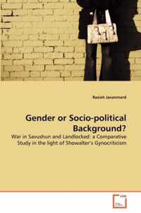 Gender or Socio-political Background? War in Savushun and Landlocked