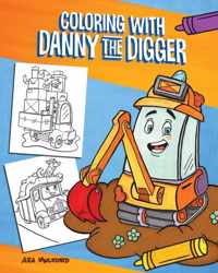 Coloring With Danny The Digger