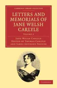 Letters And Memorials Of Jane Welsh Carlyle