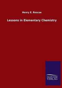 Lessons in Elementary Chemistry