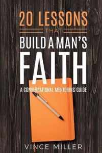 20 Lessons That Build a Man's Faith