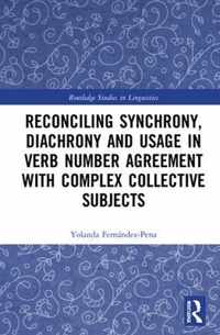 Reconciling Synchrony, Diachrony and Usage in Verb Number Agreement with Complex Collective Subjects