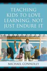 Teaching Kids to Love Learning, Not Just Endure It