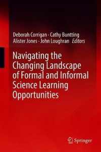 Navigating the Changing Landscape of Formal and Informal Science Learning Opportunities