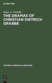 The dramas of Christian Dietrich Grabbe