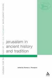 Jerusalem in Ancient History and Tradition