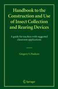 Handbook to the Construction and Use of Insect Collection and Rearing Devices