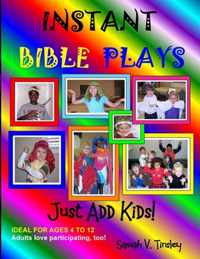 Instant Bible Plays, Just Add Kids!