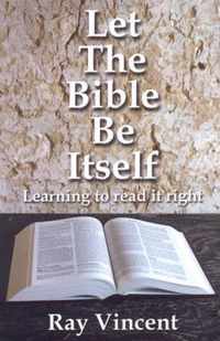 Let the Bible Be Itself - Learning to read it right