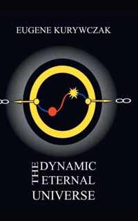 The Dynamic Eternal Universe