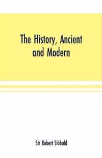 The history, ancient and modern, of the sheriffdoms of Fife and Kinross, with the description of both, and of the firths of Forth and Tay, and the islands in them;In which there is an account of the royal seats and castle5j and ok the royal burghs and ports; a