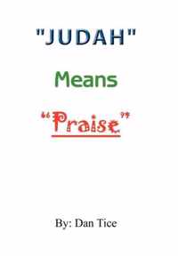 Judah  Means  Praise