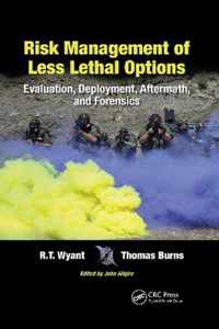 Risk Management of Less Lethal Options: Evaluation, Deployment, Aftermath, and Forensics