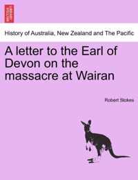 A Letter to the Earl of Devon on the Massacre at Wairan