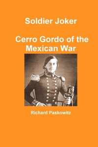 Soldier Joker Cerro Gordo of the Mexican War