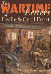 The Wartime Letters of Leslie and Cecil Frost, 1915-1919