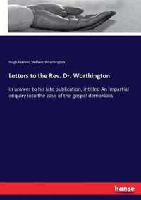 Letters to the Rev. Dr. Worthington