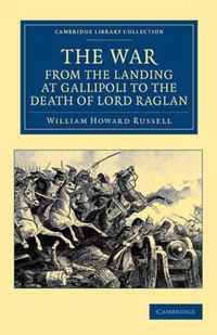 The War, From The Landing At Gallipoli To The Death Of Lord Raglan