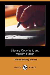 Literary Copyright, and Modern Fiction (Dodo Press)