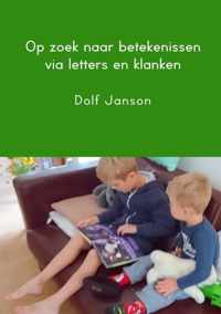 Op zoek naar betekenissen via letters en klanken