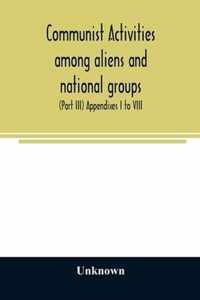 Communist activities among aliens and national groups. Hearings before the Subcommittee on Immigration and Naturalization of the Committee on the Judi