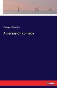 An essay on comedy