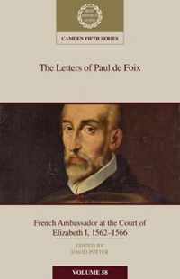 The Letters of Paul de Foix, French Ambassador at the Court of Elizabeth I, 1562â  66