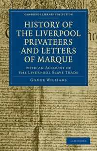 History of the Liverpool Privateers and Letters of Marque