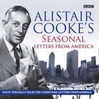 Alistair Cooke's Seasonal Letters from America