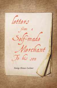 Letters from a Self-Made Merchant to His Son