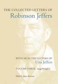 The Collected Letters of Robinson Jeffers, with Selected Letters of Una Jeffers