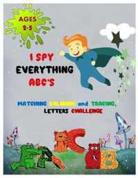 I SPY EVERYTHING ABC'S MATCHING COLORING and TRACING LETTERS CHALLENGE