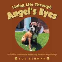 Living Life Through Angel&apos;s Eyes