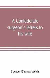 A Confederate surgeon's letters to his wife