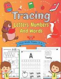Tracing Letters, Numbers and Words for Kids Ages 3-5