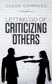 Letting Go of Criticizing Others